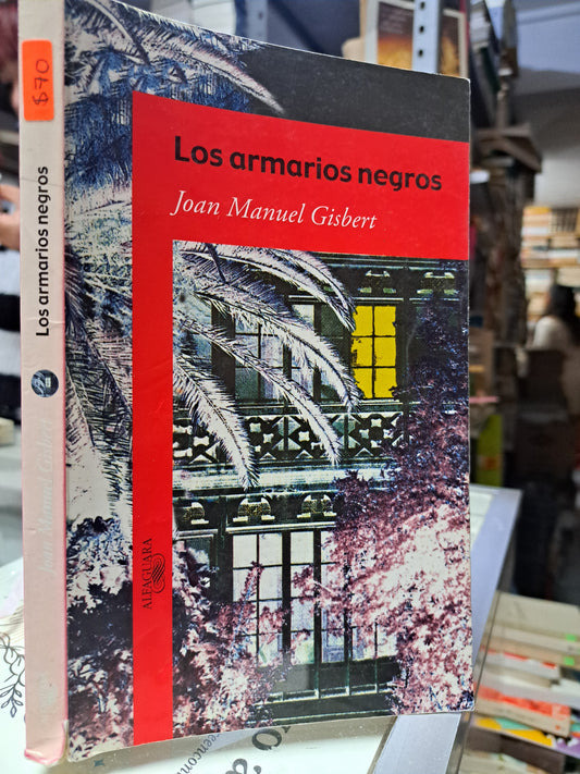 LOS ARMARIOS NEGROS JOAN MANUEL GISBERT, USADO NOVELA JUÁREZ.