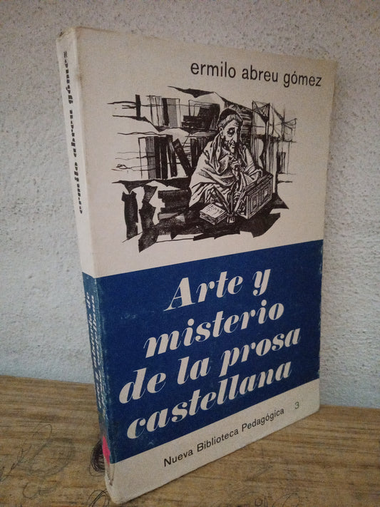 ARTE Y MISTERIO DE LA PROSA CASTELLANA ERMILO ABREU GOMEZ USADO EDUCACIÓN LITERARIO 305