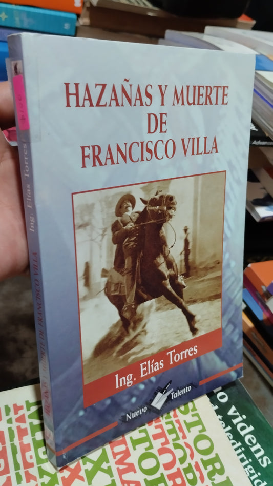 HAZAÑAS Y MUERTE DE FRANCISCO VILLA POR ELIAS TORRES LIBRO USADO HISTORIA ALDAMA