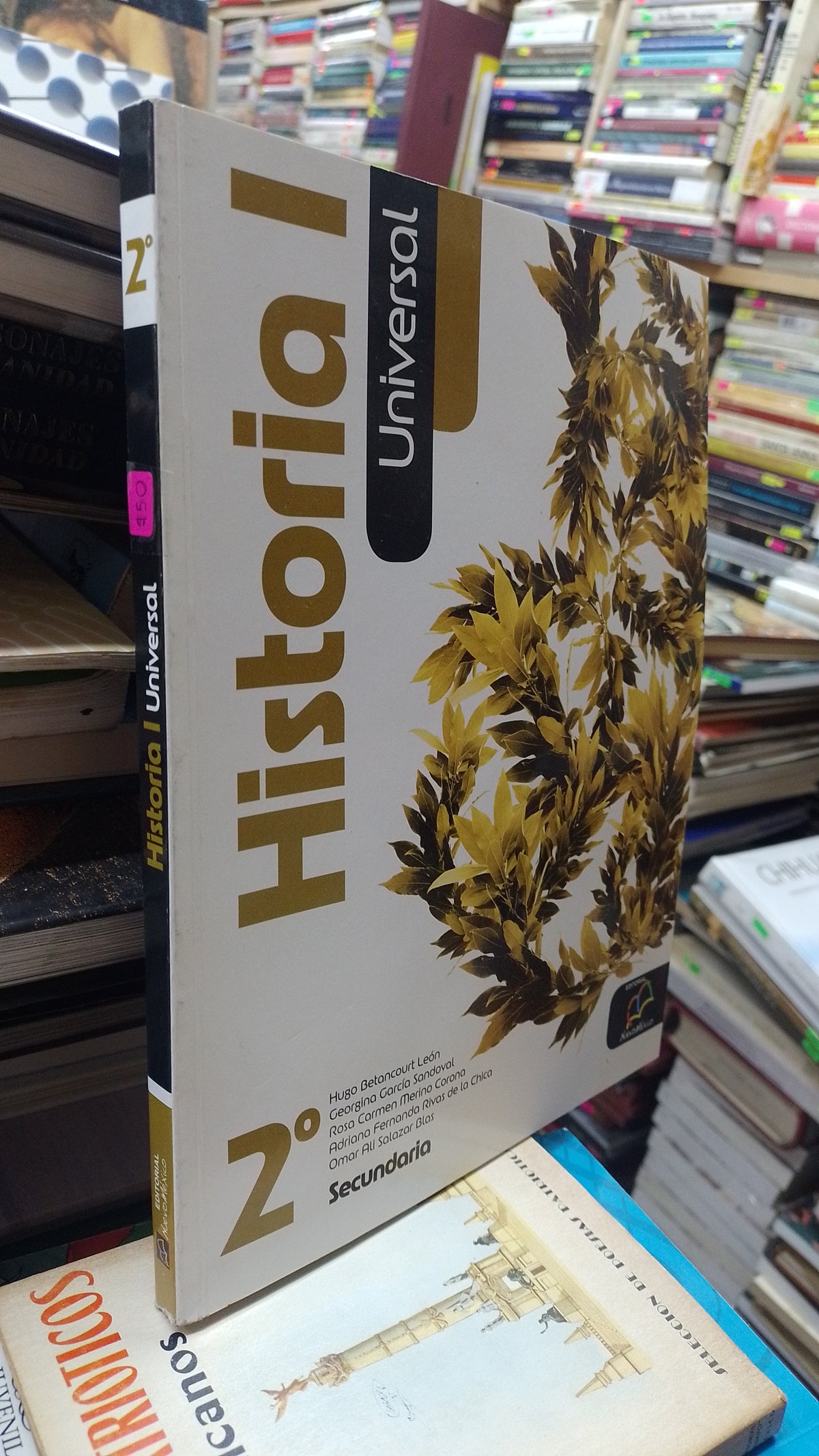 HISTORIA UNIVERSAL 1 POR HUGO BETANCOURT GEORGINA GARCIA ROSA CARMEN MERINO USADO HISTORIA JUAREZ 515
