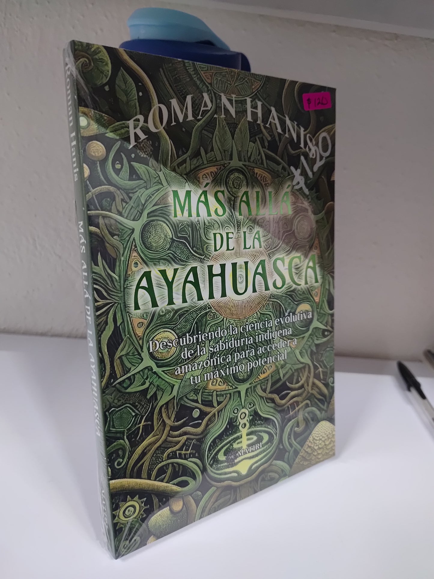 MAS ALLA DE LA AYAHUASCA POR ROMAN HANIS NUEVOS JUAREZ 515