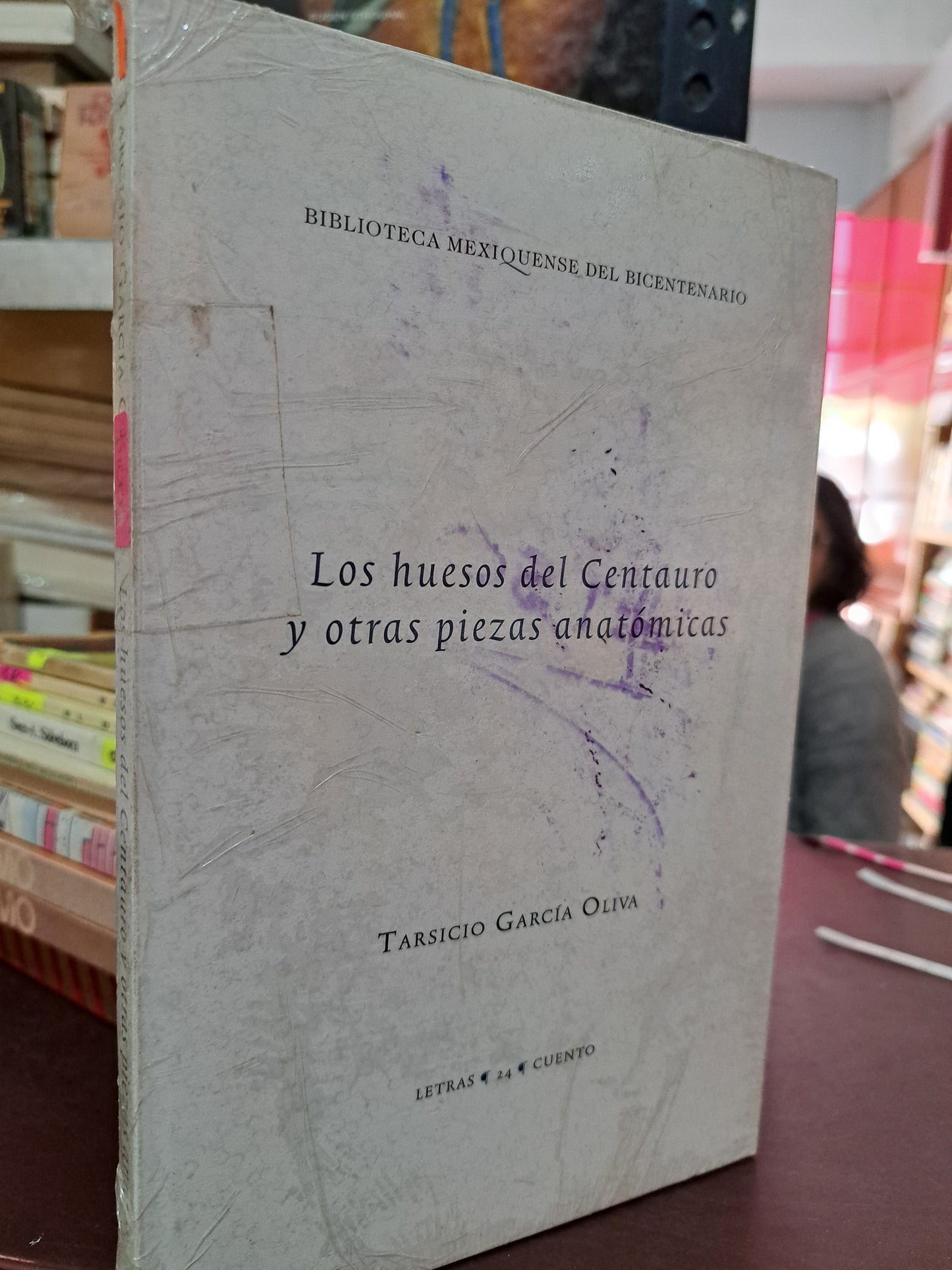 LOS HUESOS DEL CENTAURO Y OTRAS PIEZAS ANATOMICAS TARSICIO GARCÍA OLIVIA NUEVO LIBROS NUEVOS LITERARIO 305