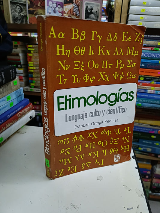 ETIMOLOGIAS LENGUAJE CULTO Y CIENTÍFICO POR ESTEBAN ORTEGA PEDRAZA USADO EDUCACIÓN LITERARIO 207