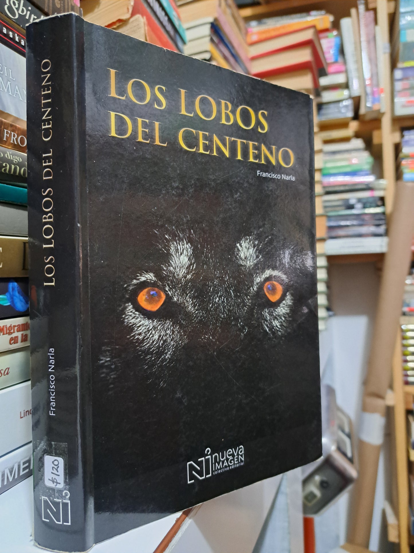 LOS LOBOS DEL CENTENO FRANCISCO NARLA USADO NOVELA JUÁREZ