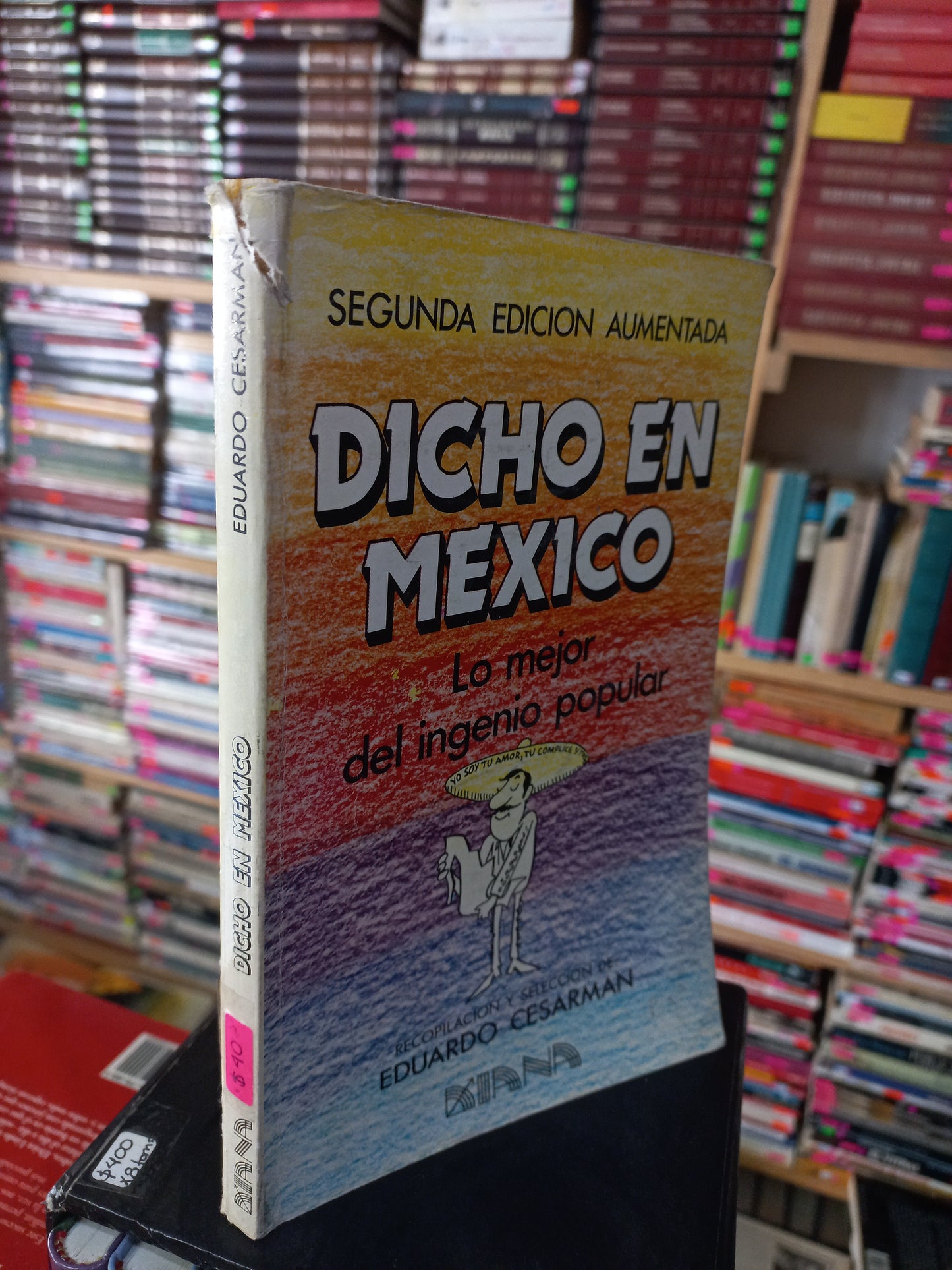DICHO EN MÉXICO LO MEJOR DEL INGENIO POPULAR POR EDUARDO CESARMAN USADO NOVELA JUÁREZ