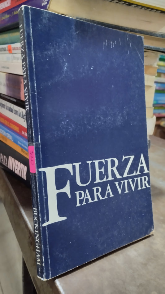 FUERZA PARA VIVIR POR BUCKINGHAM LIBRO USADO SUPERACION PERSONAL ALDAMA