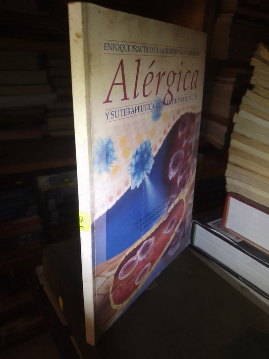 ENFOQUE PRACTICO DE LA RESPUESTA INFLAMATORIA ALERGICA POR AUTORES VARIOS USADO MEDICINA LITERARIO 207