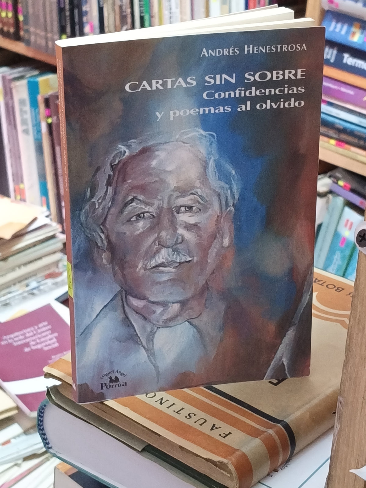 CARTAS SIN SOBRE CONFIDENCIAS Y POEMAS AL OLVIDO ANDRES HENESTROSA USADO POESIA LITERARIO 305