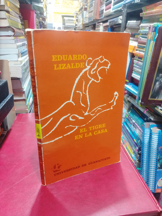 EL TIGRE EN LA CASA POR EDUARDO LIZALDE USADO POESIA JUAREZ