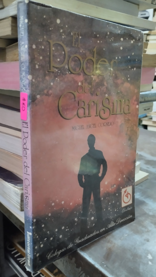 EL PODER DEL CARISMA POR MIGUEL ANGEL CORNEJO LIBRO USADO SUPERACION PERSONAL ALDAMA