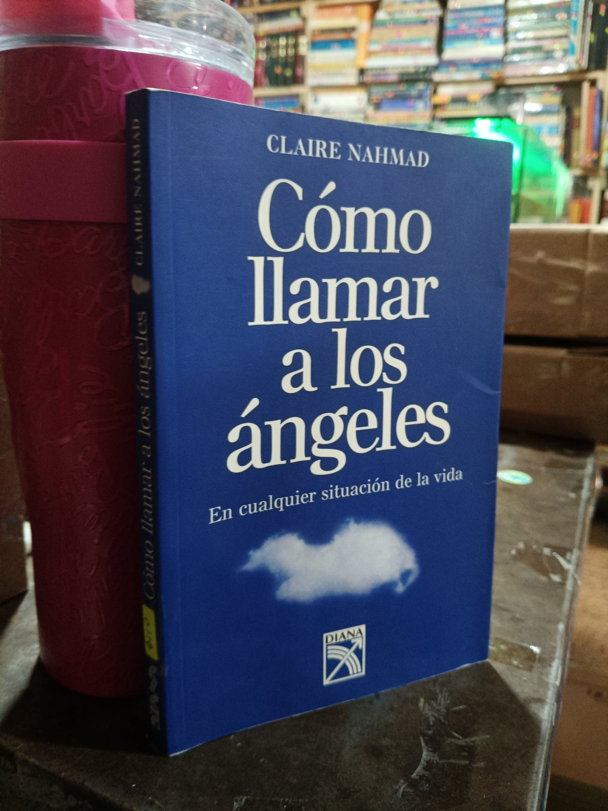 COMO LLAMAR A LOS ANGELES POR CLAIRE NAHMAD USADO SUPERACION PERSONAL ALDAMA