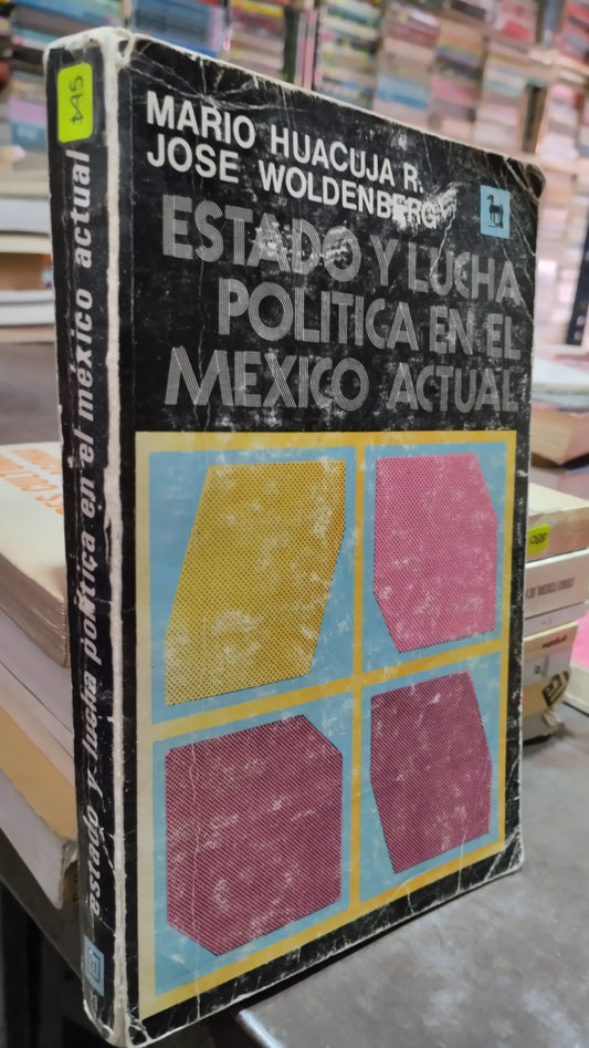 ESTADO Y LUCHA POLITICA EN EL MEXICO ACTUAL POR MARIO HUACUJA LIBRO USADO POLITICA ALDAMA