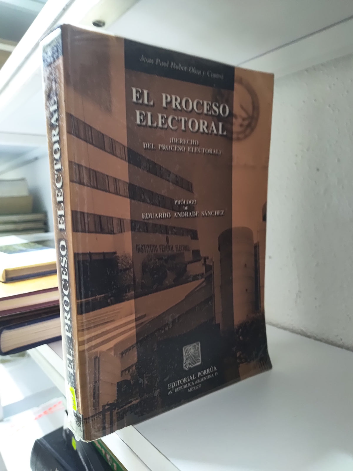 EL PROCESO ELECTORAL POR JEAN PAUL HUBER OLEA USADO DERECHO JUAREZ 515