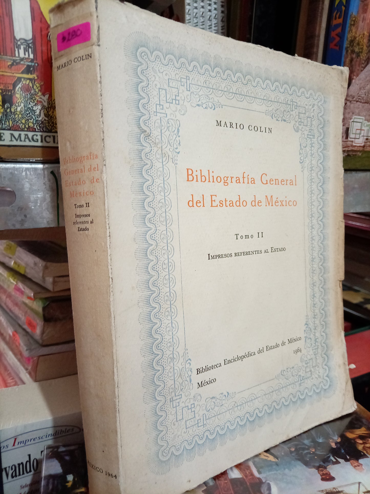 BIBLIOGRAFIA GENERAL DEL ESTADO DE MEXICO POR MARIO COLIN USADO HISTORIA LITERARIO 305