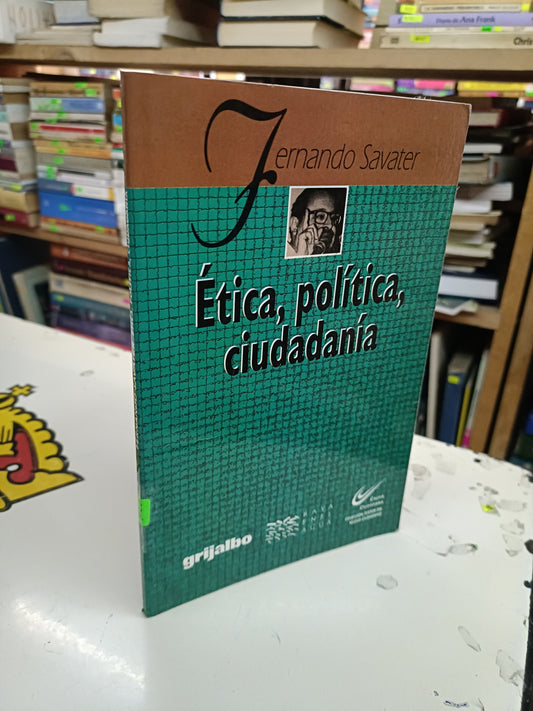 ETICA, POLÍTICA, CIUDADANÍA POR FERNANDO SAVATER USADO SOCIOLOGÍA LITERARIO 207