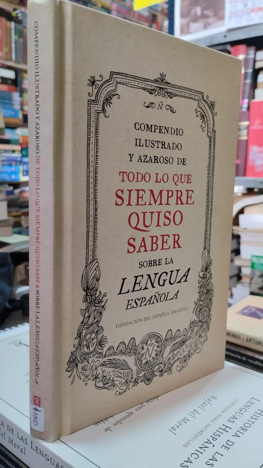 COMPENDIO ILUSTRADO Y AZAROSO DE TODO LO QUE SIEMPRE QUISO SABER SOBRE LA LENGUA ESPAÑOLA LIBRO USADO EDUCACION ALDAMA