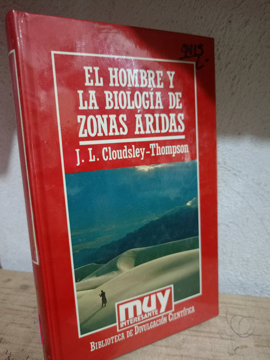 EL HOMBRE Y LA BIOLOGIA DE ZONAS ARIDAS POR J.L. CLOUDSLEY THOMPSON USADO CIENCIA LITERARIO 305