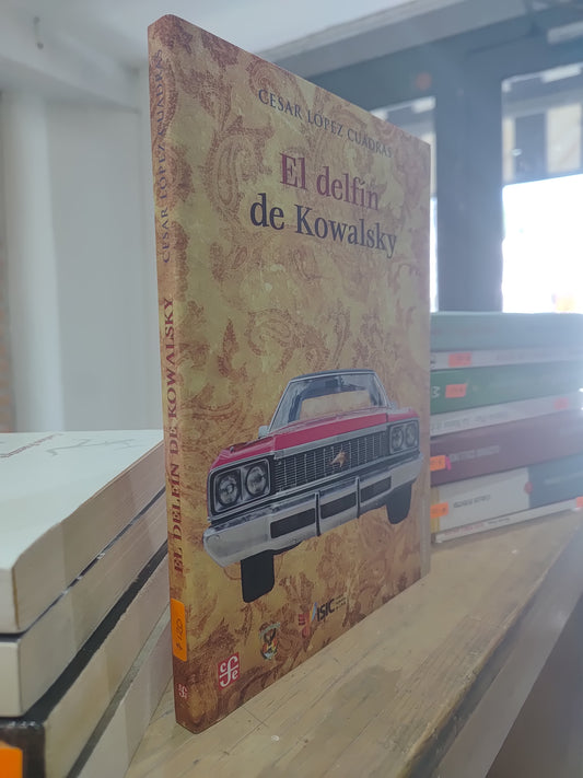 EL DELFIN DE KOWALSKY POR CESAR LOPEZ CUADRA USADO NOVELAS JUAREZ 515