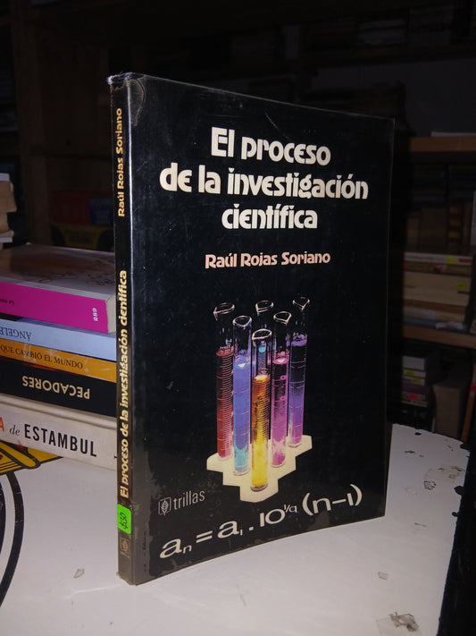 EL PROCESO DE LA  INVESTIGACIÓN CIENTÍFICA POR RAÚL ROJAS SORIANO USADO CIENCIA LITERARIO 207