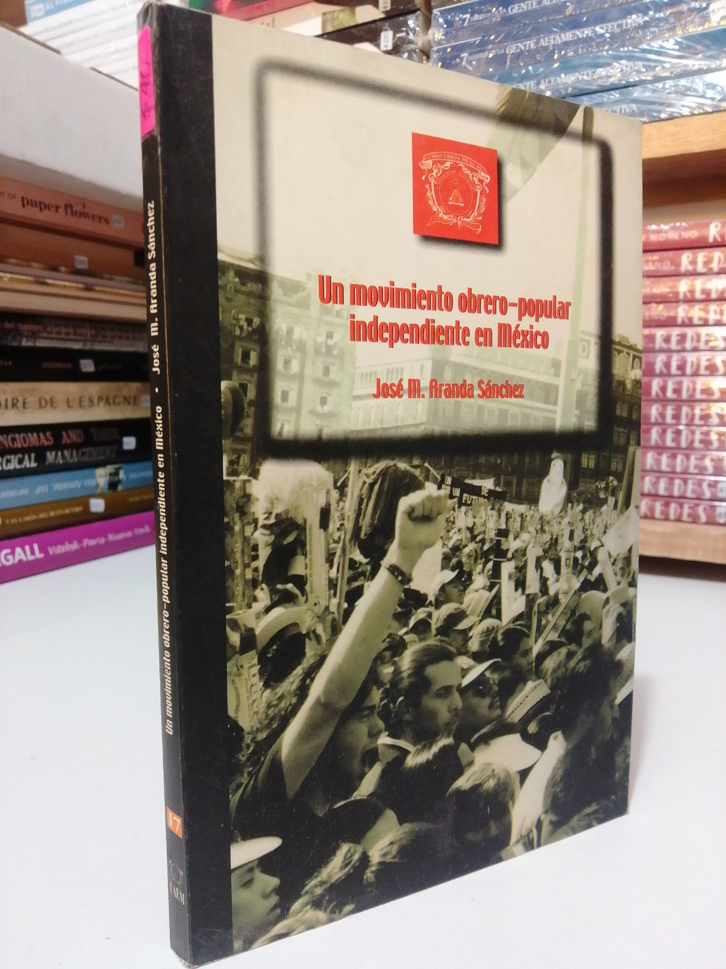 UN MOVIMIENTO OBRERO POPULAR INDEPENDIENTE EN MEXICO POR JOSE M.ARANDA SANCHEZ USADO HISTORIA JUÁREZ