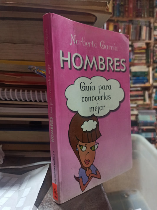 HOMBRES GUIA PARA CONOCERLOS POR NORBERTO GARCIA USADO SUPERACIÓN PERSONAL ALDAMA