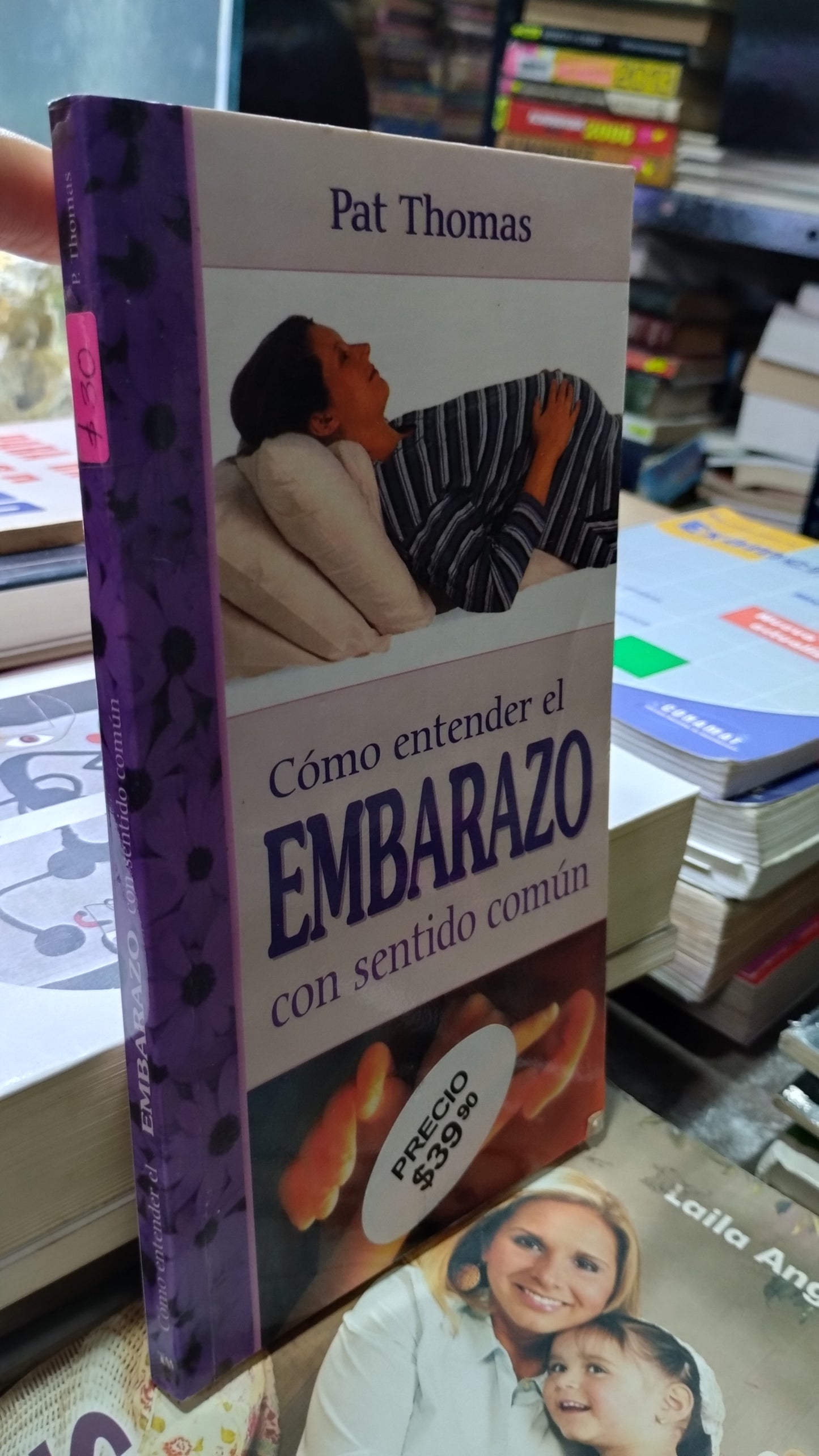COMO ENTENDER EL EMBARAZO CON SENTIDO COMUN POR PAT THOMAS LIBRO USADO ARTE ALDAMA
