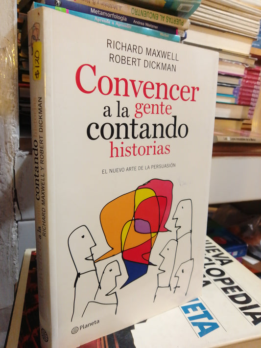 CONVENCER A LA GENTE CONTANDO HISTORIAS POR RICHARD MAXWELL USADO SUP.PERSONAL JUAREZ