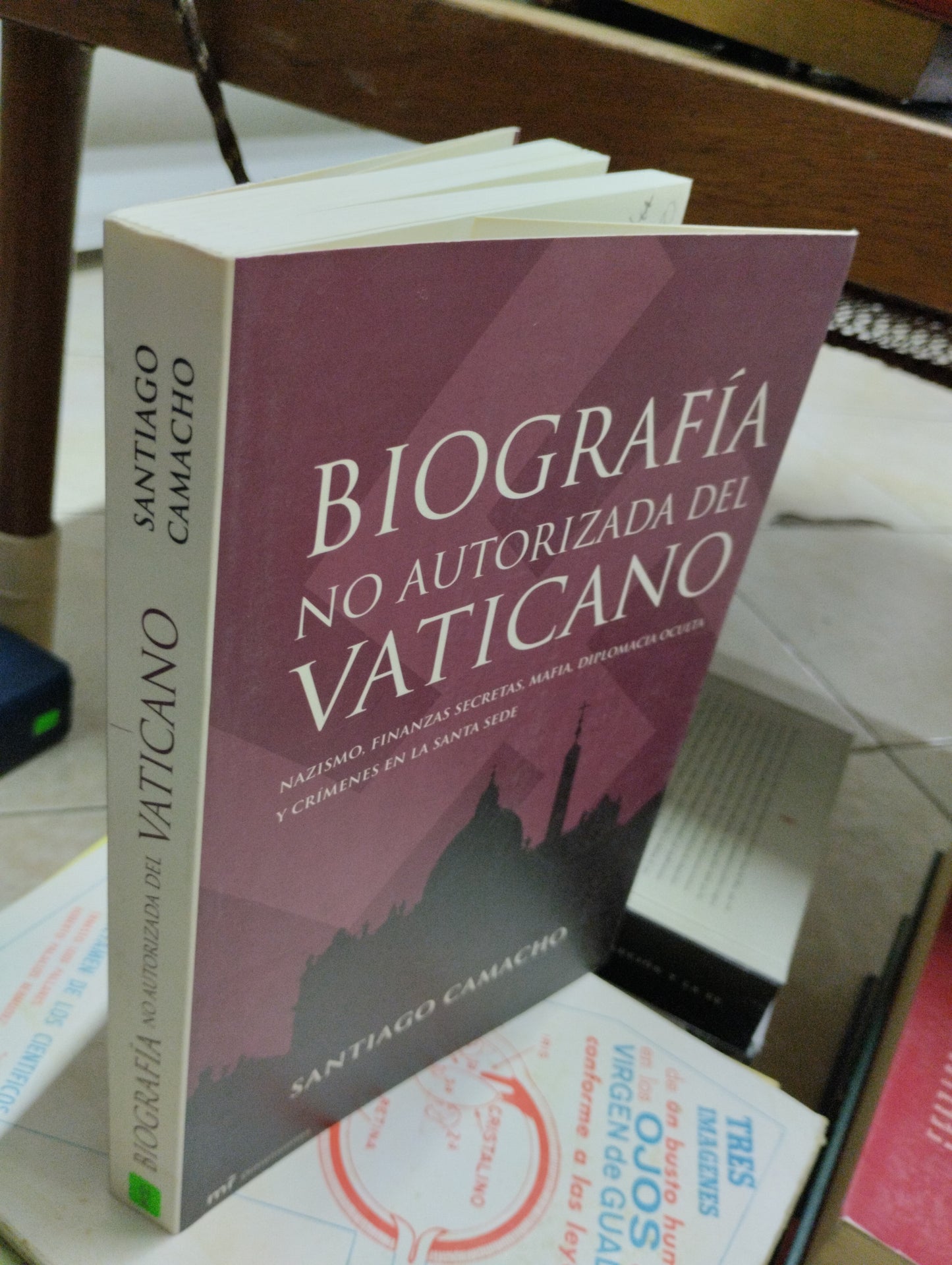 BIOGRAFIA NO AUTORIZADA DEL VATICANO, SANTIAGO CAMACHO, USADO, RELIGION, JUAREZ 515