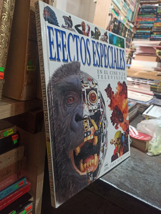 EFECETOS ESPECIALES EN EL CINE Y LA TELEVISION POR JAKE HAMILTON USADO ARTES ALDAMA