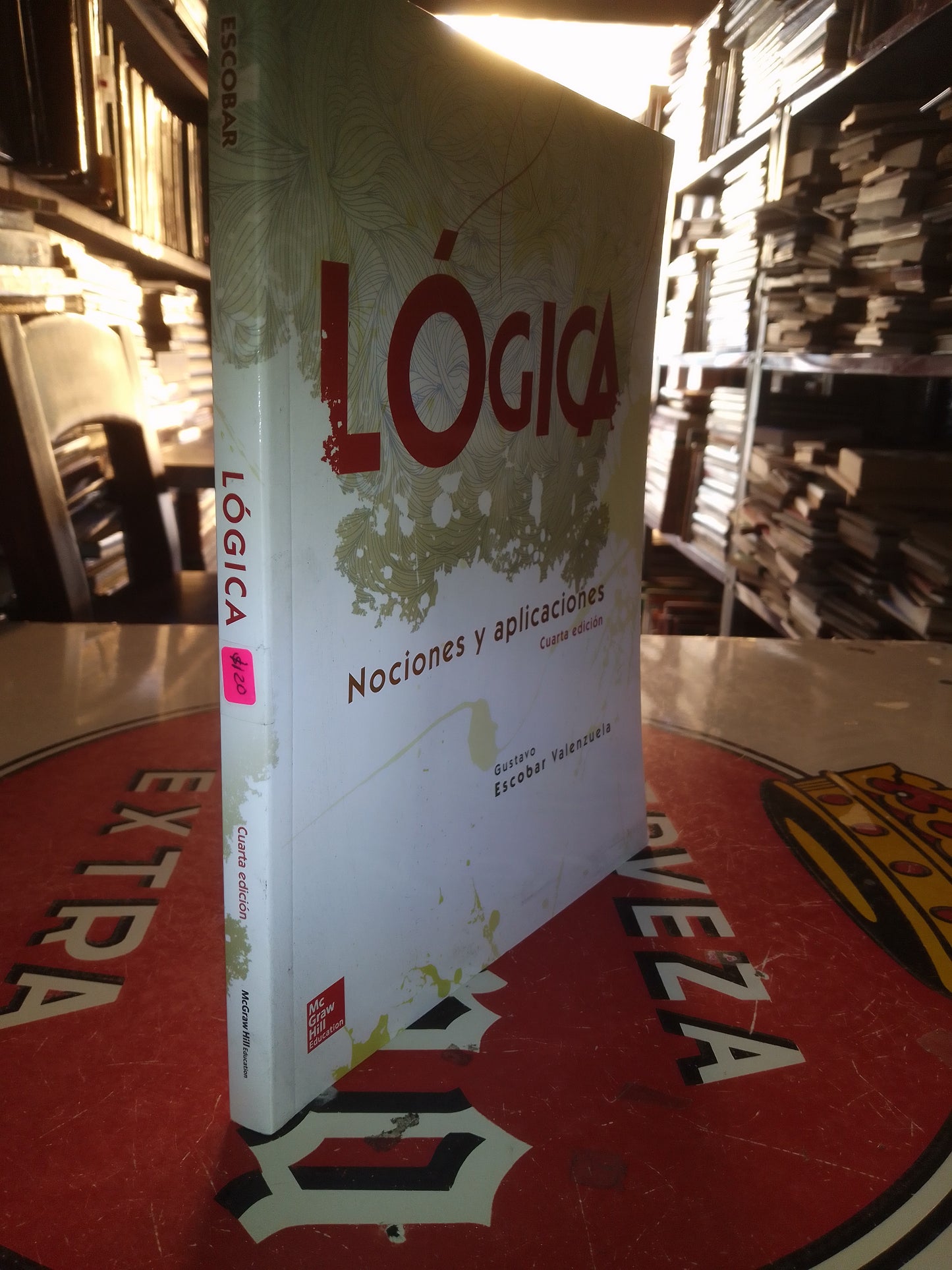 LÓGICA NOCIONES Y APLICACIONES CUARTA EDICIÓN POR GUSTAVO ESCOBAR VALENZUELA USADO FILOSOFÍA LITERARIO 207