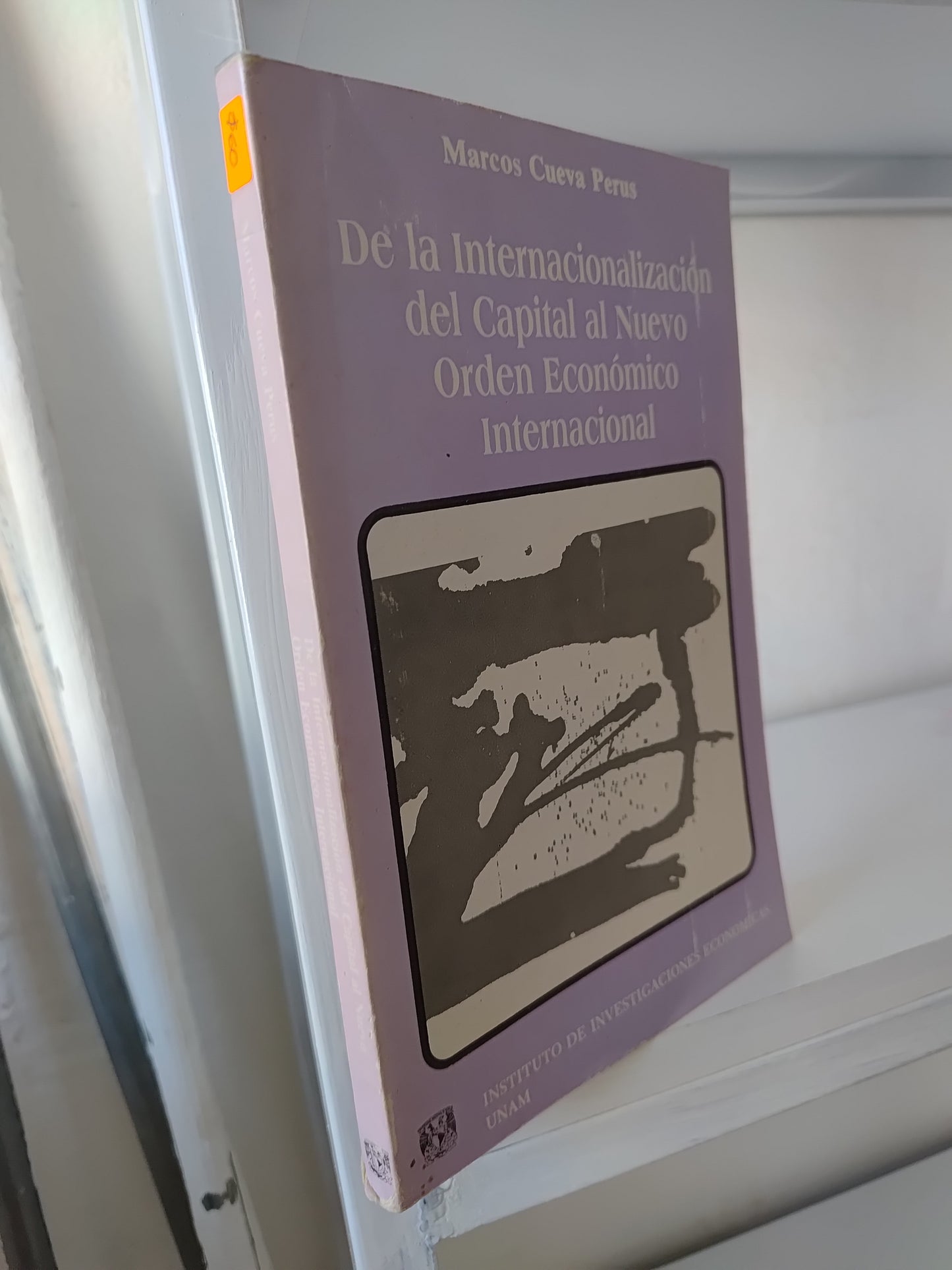DE LA INTERNACIONALIZACION DEL CAPITAL AL NUEVO ORDEN ECONOMICO INTERNACIONAL POR MARCOS CUEVA PERUS USADO SOCIOLOGIA JUAREZ 515