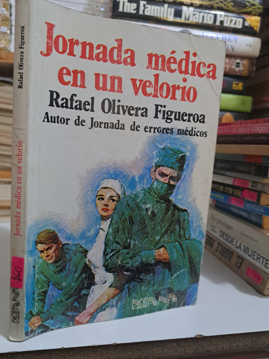 JORNADA MÉDICA EN UN VELORIO RAFAEL OLIVERA FIGUEROA USADO NOVELA JUÁREZ