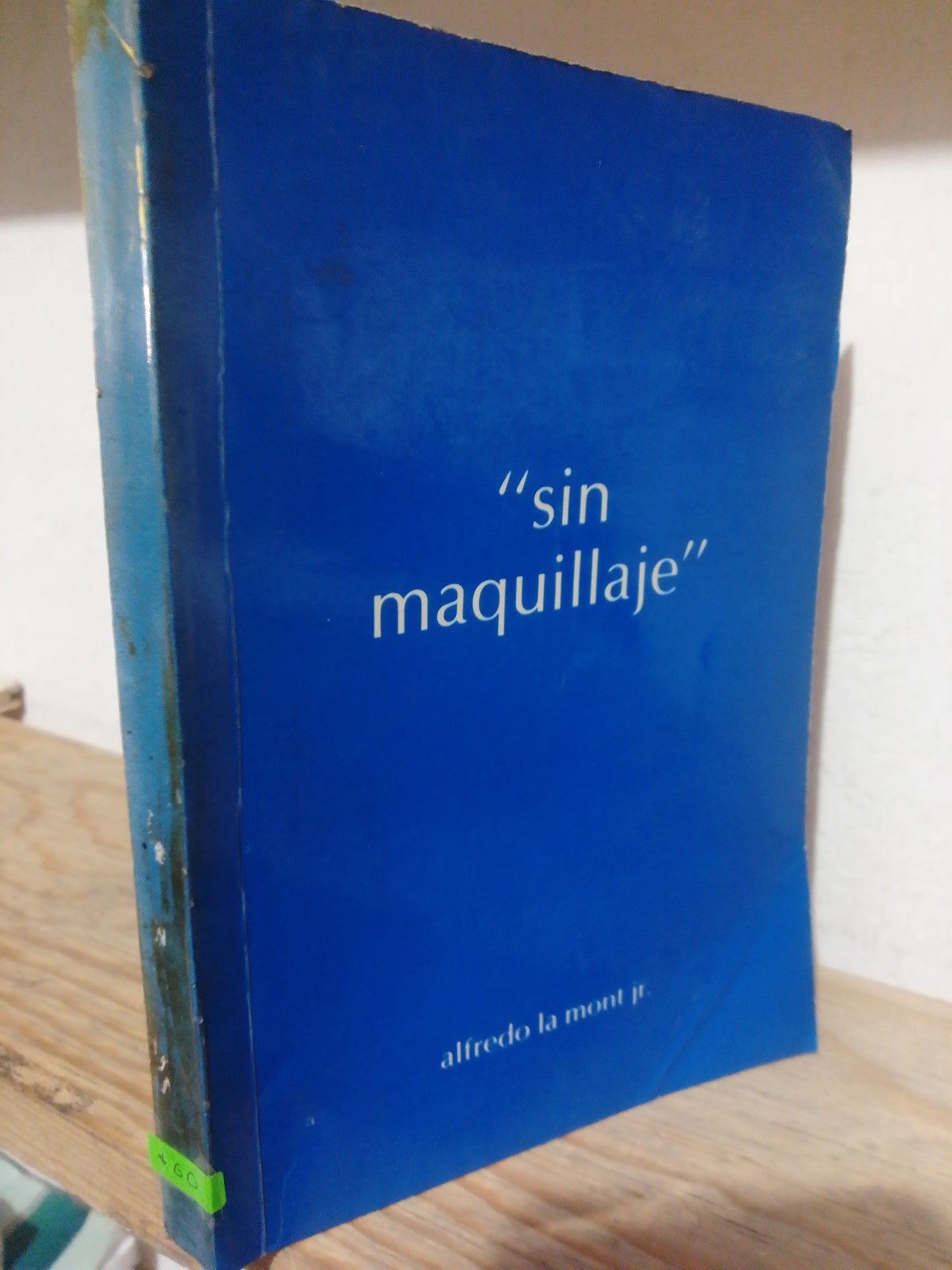 SIN MAQUILLAJE POR ALFREDO LA MONT JR USADO PSICOLOGIA JUAREZ