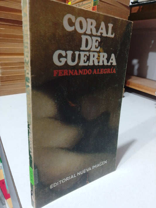 CORAL DE GUERRA POR FERNANDO ALEGRIA USADO NOVELA JUAREZ