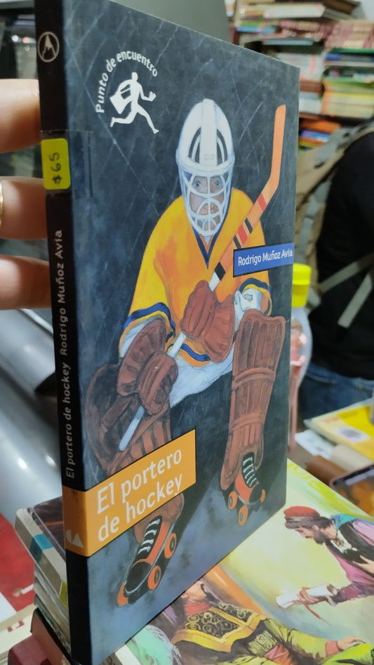 EL PORTERO DE HOCKEY POR RODRIGO MUÑOZ AVIA LIBRO USADO NOVELAS ALDAMA