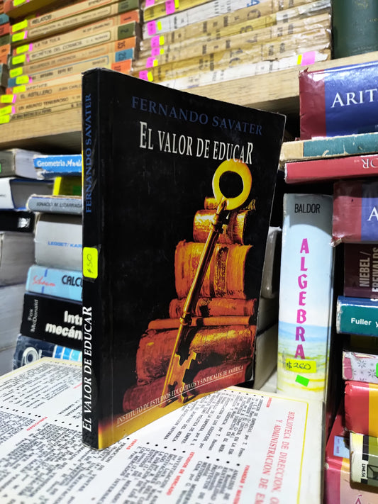 EL VALOR DE EDUCAR POR FERNANDO SAVATER USADO SOCIOLOGIA JUAREZ 507