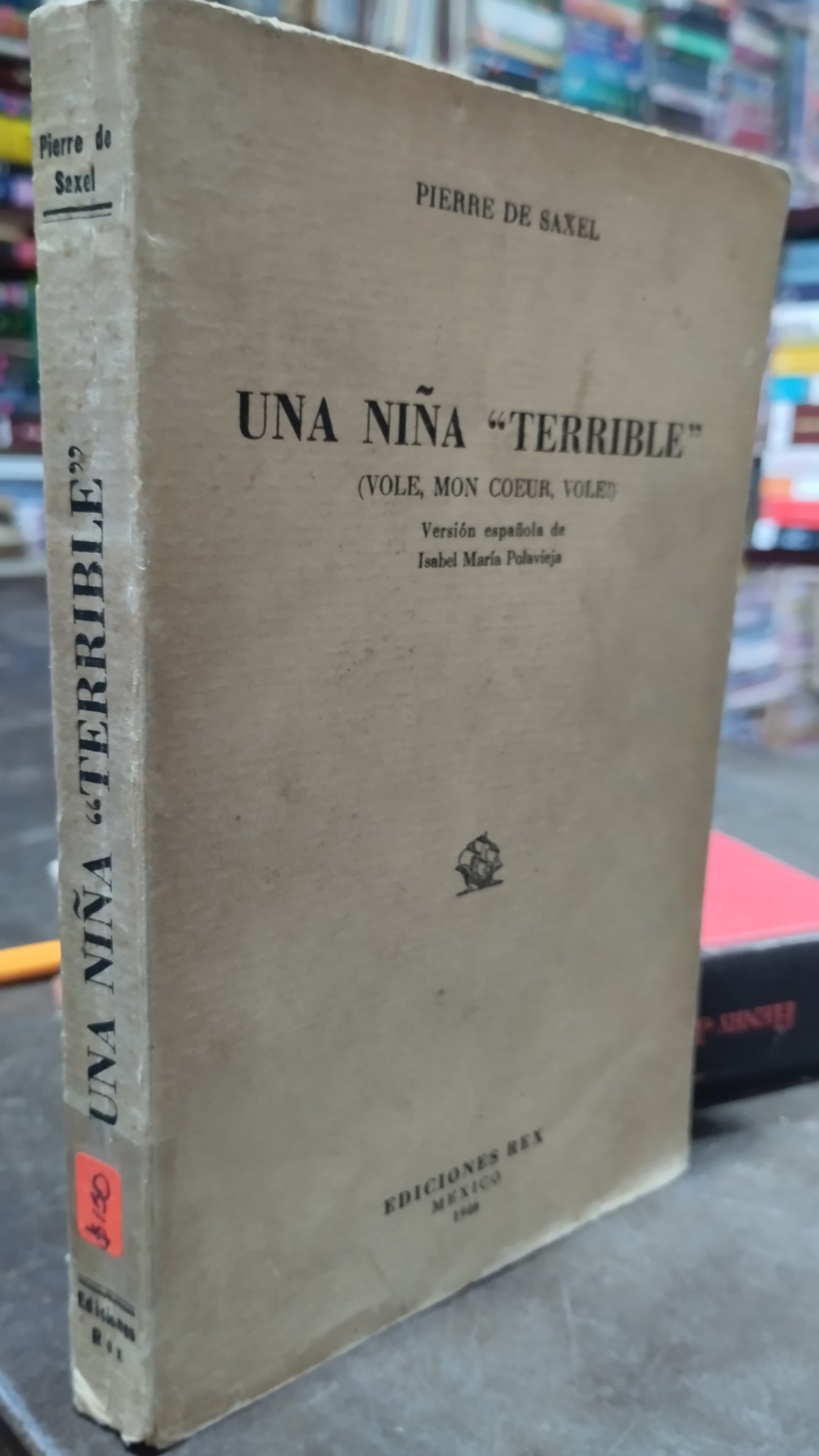 UNA NIÑA TERRIBLE POR PIERRE DE SAXEL LIBRO USADO ANTIGUO ALDAMA
