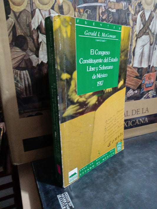EL CONGRESO CONSTITUYENTE DEL ESTADO LIBRE Y SOBERANO DE MEXICO POR GERALD L MCGOWAN USADO DERECHO JUÁREZ
