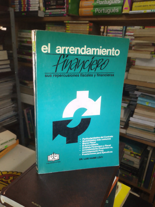 EL ARRENDAMIENTO FINANCIERO POR LUIS HAIME LEVY USADO ADMINISTRACIÓN LITERARIO 207