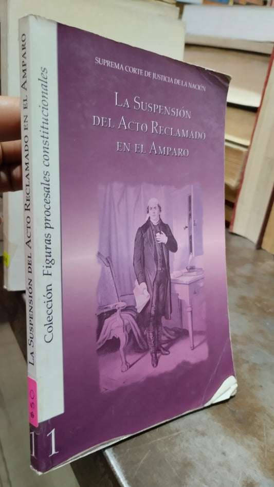 LA SUSPENSION DEL ACTO RECLAMADO EN EL AMPARO LIBRO USADO DERECHO ALDAMA
