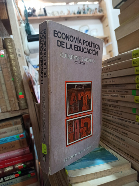 ECONOMIA POLITICA DE LA EDUCACION POR GUILLERMO LABARCA USADO HISTORIA ALDAMA