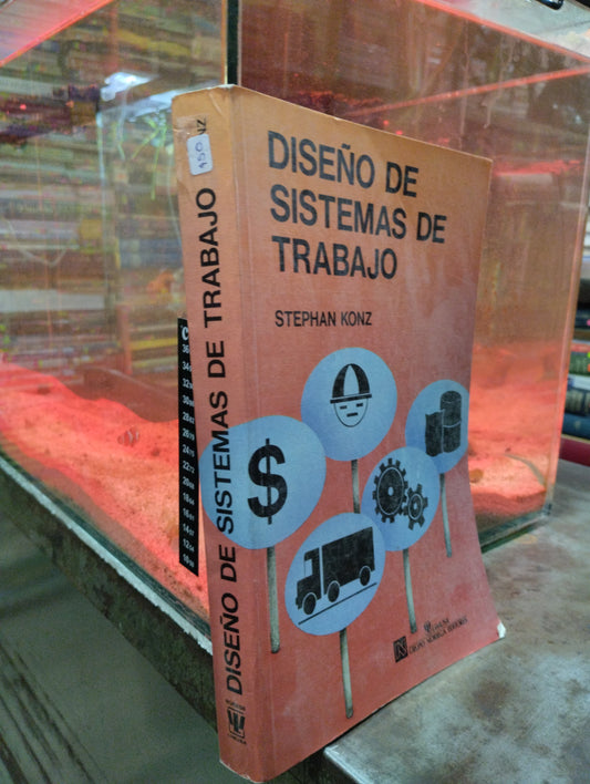 DISEÑO DE SISTEMAS DE TRABAJO POR STEPHAN KONZ USADO ADMINISTRACION ALDAMA
