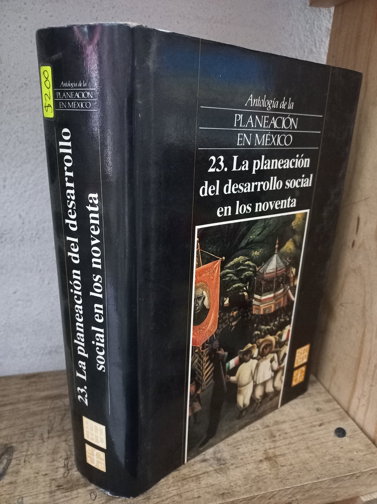 LA PLANEACIÓN DEL DESARROLLO SOCIAL EN LOS NOVENTA ANTOLOGÍA DE LA PLANEACIÓN EN MÉXICO TOMO 23 USADO HISTORIA LITERARIO 305
