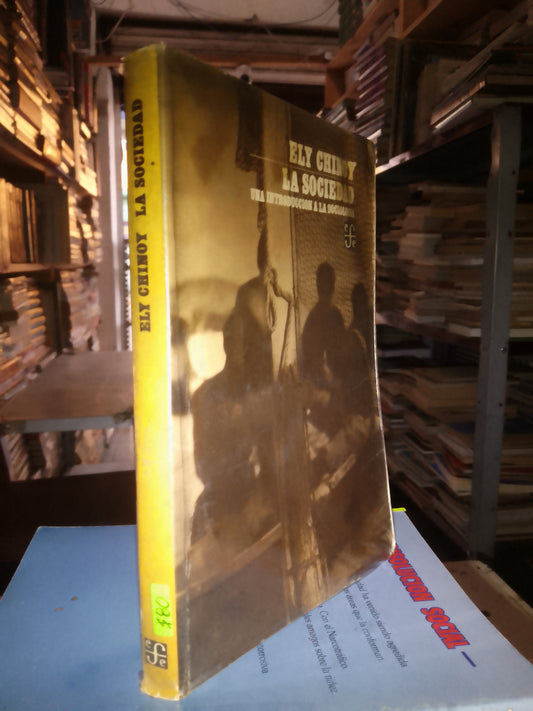 LA SOCIEDAD UNA INTRODUCCIÓN A LA SOCIOLOGÍA POR ELY CHINOY USADO SOCIOLOGÍA LITERARIO 207