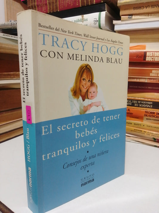 EL SECRETO DE TENER BEBES TRANQUILOS Y FELICES POR TRACY HOGG USADO PSICOLOGIA JUAREZ