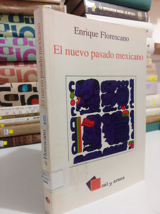 EL NUEVO PASADO MEXICANO POR ENRIQUE FLORESCANO USADO HISTORIA JUÁREZ