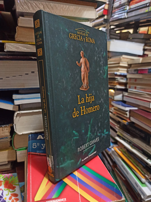 LA HIJA DE HOMERO POR ROBERT GRAVES USADO NOVELAS JUÁREZ