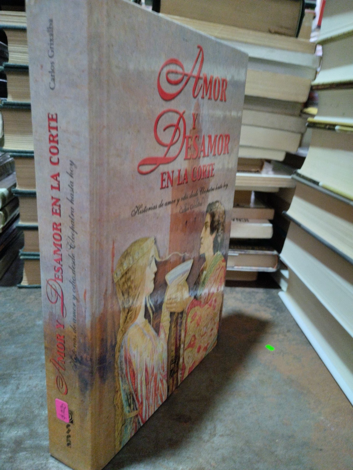 AMOR Y DESAMOR EN LA CORTE POR CARLOS GRIXALBA USADO NOVELAS ALDAMA