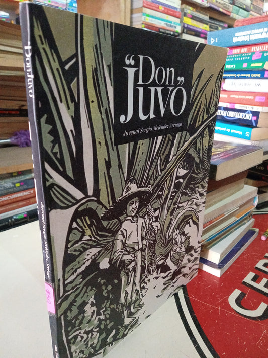 DON JUVO POR JUVENAL SERGIO MELENDEZ ARRIAGA USADO NOVELA LITERARIO 207