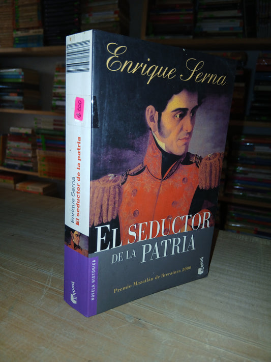 EL SEDUCTOR DE LA PATRIA POR ENRIQUE SERNA USADO NOVELA LITERARIO 207